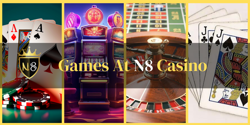 Games At N8 Casino